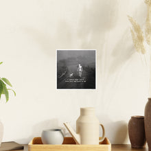 Load image into Gallery viewer, I always knew you'd find your way back to me.