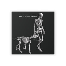 Load image into Gallery viewer, Was I a good owner?